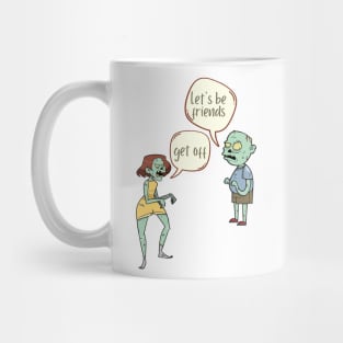 Get Off, Let's Be Friend, Zombie Couple Design Mug